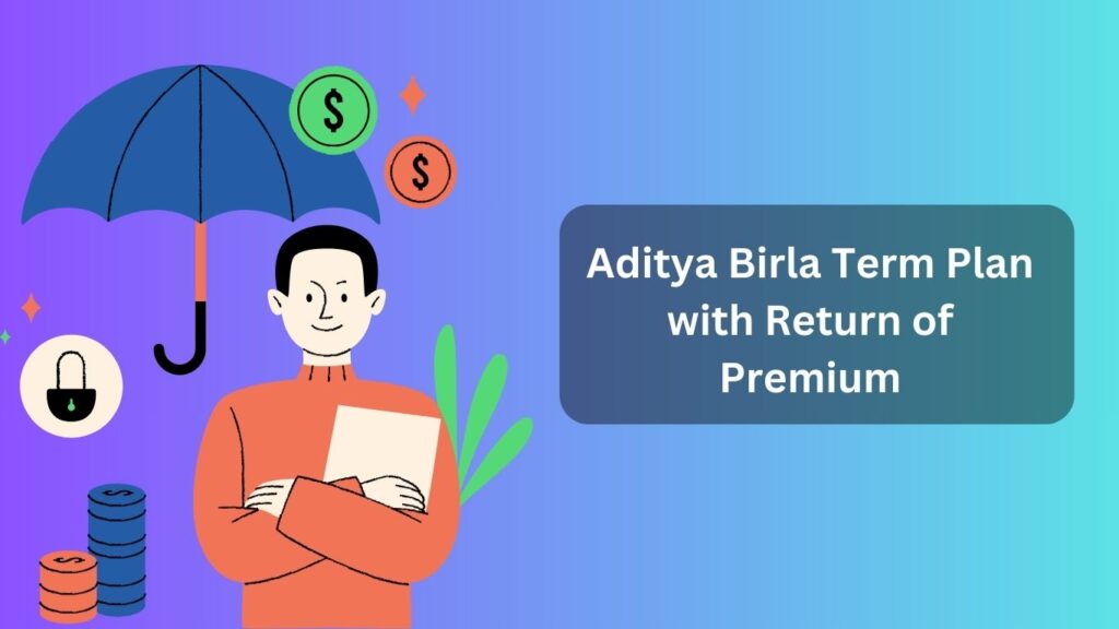 Aditya Birla Term Plan with Return of Premium