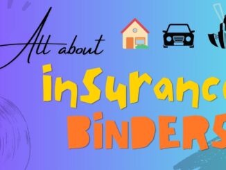 All About Insurance Binders Everything You Need to Know